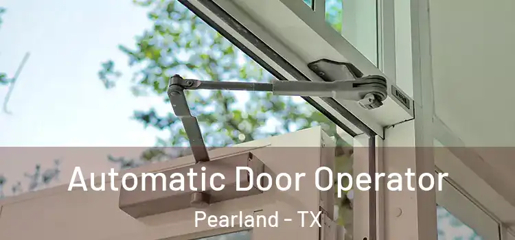 Automatic Door Operator Pearland - TX