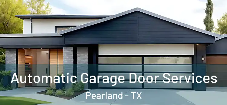  Automatic Garage Door Services Pearland - TX