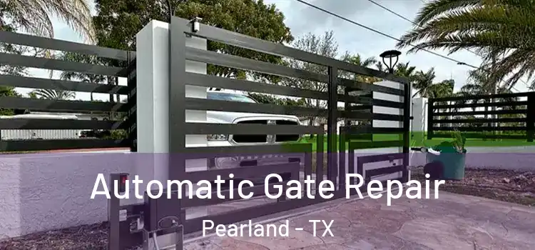  Automatic Gate Repair Pearland - TX