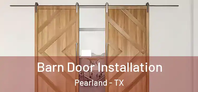  Barn Door Installation Pearland - TX