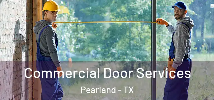  Commercial Door Services Pearland - TX