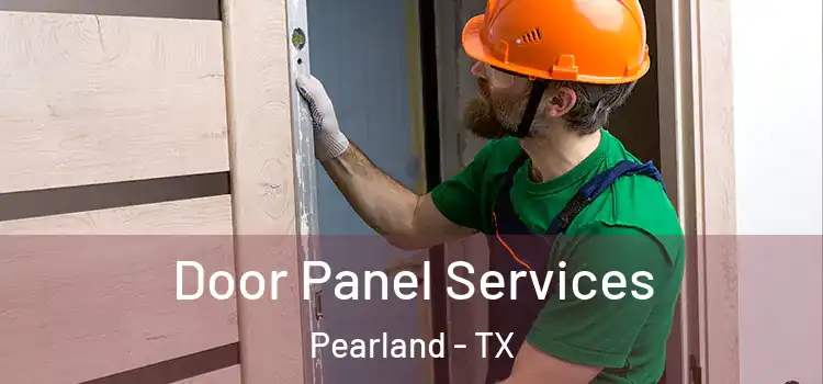 Door Panel Services Pearland - TX