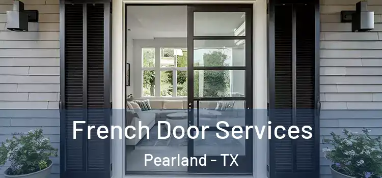 French Door Services Pearland - TX