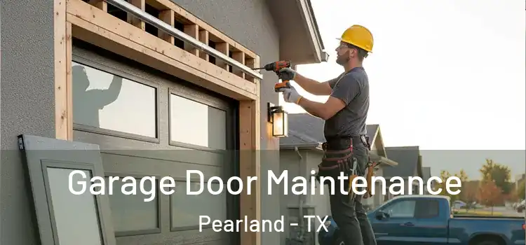  Garage Door Maintenance Pearland - TX