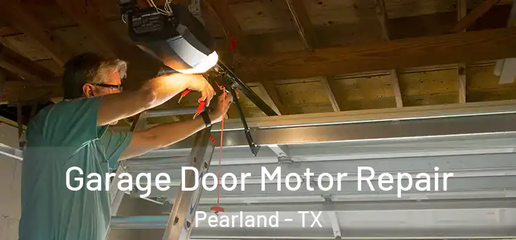 Garage Door Motor Repair Pearland - TX
