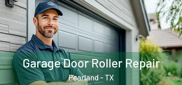  Garage Door Roller Repair Pearland - TX