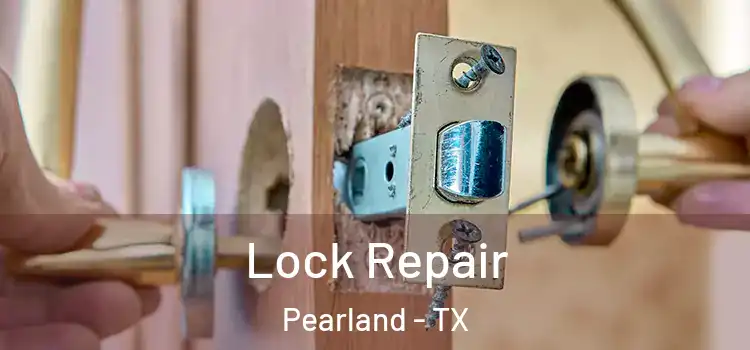 Lock Repair Pearland - TX