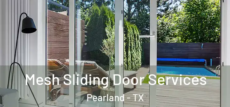 Mesh Sliding Door Services Pearland - TX