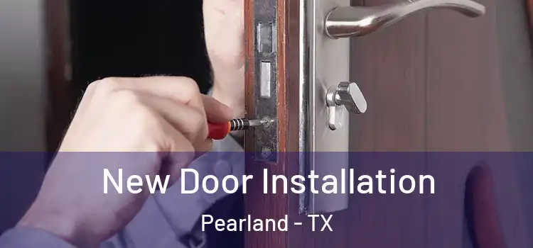 New Door Installation Pearland - TX
