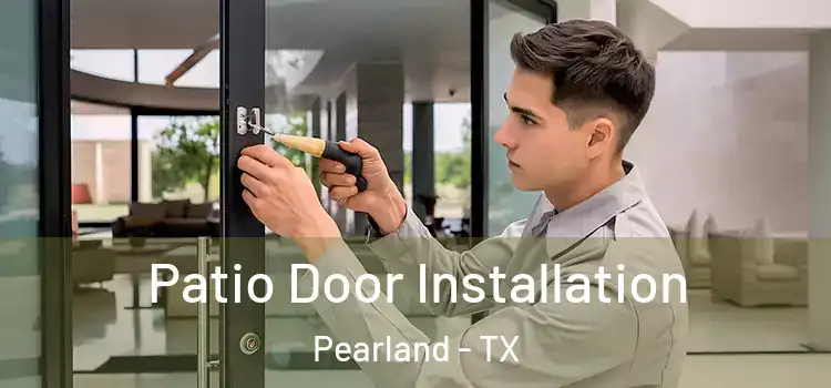 Patio Door Installation Pearland - TX