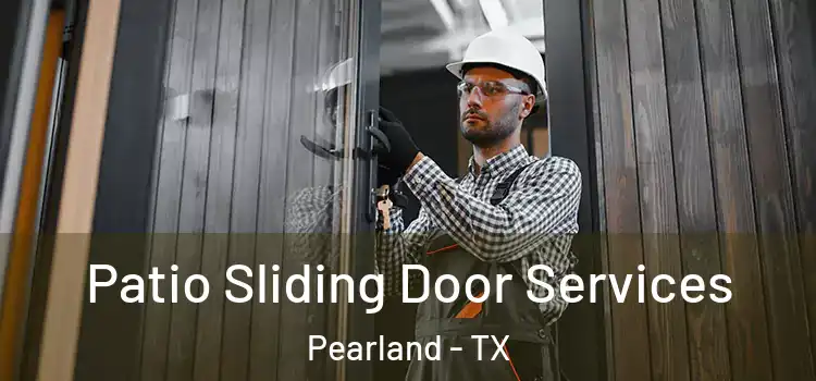  Patio Sliding Door Services Pearland - TX